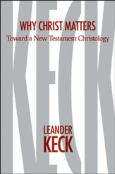 Why Christ Matters: Toward a New Testament Christology