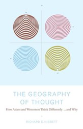 The Geography of Thought: How Asians and Westerners Think Differently...and - eBook