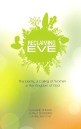 Reclaiming Eve: The Identity and Calling of Women in the Kingdom of God