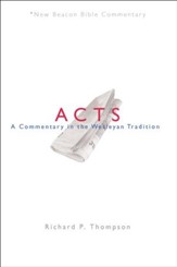 Acts: A Commentary in the Wesleyan Tradition (New Beacon Bible Commentary) [NBBC]