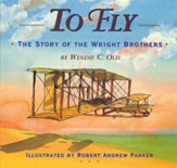 To Fly: Story of the Wright Brothers