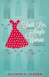 Truth, Lies, and the Single Woman: Dispelling 10 Common Myths