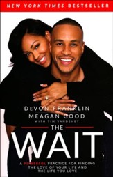 The Wait: A Powerful Practice for Finding the Love of  Your Life and the Life You Love, Paperback