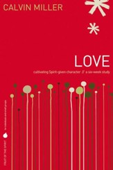 Fruit of the Spirit: Love: Cultivating Spirit-Given Character - eBook