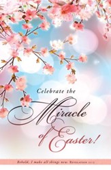 Miracle Of Easter! (Revelation 21:5, KJV) Bulletins, 100