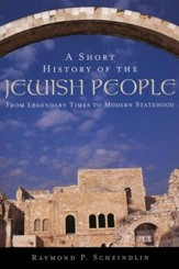 A Short History of the Jewish People: From Legendary   Times to Modern Statehood