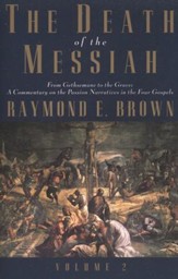 The Death of the Messiah: From Gethsemane to the Grave, Volume 2