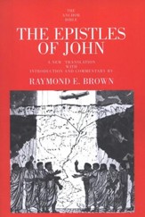 The Epistles of John: Anchor Yale Bible Commentary [AYBC]