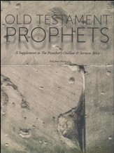 The Preacher's Outline & Sermon Bible Supplement: Old Testament Prophets