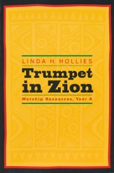 Trumpet In Zion: Worship Resources, Year A