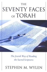 The Seventy Faces of Torah: The Jewish Way of Reading  the Sacred Scriptures