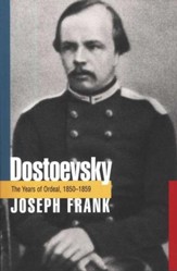 Dostoevsky: The Years of Ordeal,  1850-1859