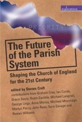 The Future of the Parish System: Shaping the Church of England in the 21st Century
