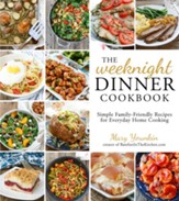 The Weeknight Dinner Cookbook