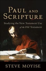 Paul and Scripture: Studying the New Testament Use of the Old Testament - eBook