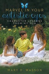 Marvel in Your Autistic Eyes: Character Lessons from My Son