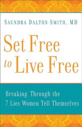 Set Free to Live Free: Breaking through the 7 Lies Women Tell Themselves - eBook