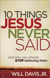 10 Things Jesus Never Said: And Why You Should Stop Believing Them - eBook
