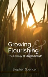 Growing and Flourishing: The Ecology of Church Growth