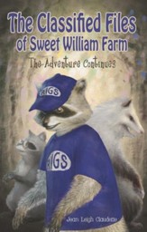 The Classified Files of Sweet William Farm: The Adventure Continues
