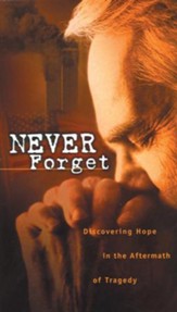 Never Forget: Discovering Hope In The Aftermath Of Tragedy - eBook