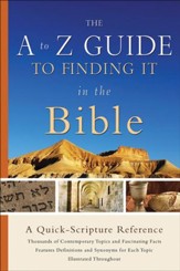 A to Z Guide to Finding It in the Bible, The: A Quick-Scripture Reference - eBook