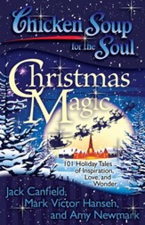 Chicken Soup for the Soul: Christmas Magic: 101 Holiday Tales of Inspiration, Love, and Wonder - eBook