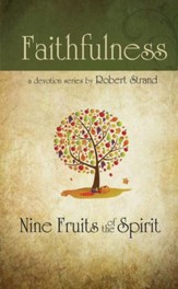 Faithfulness: Nine Fruits of the Spirit Series
