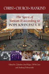 Christ, Church, Mankind: The Spirit of Vatican II according to Pope John Paul II
