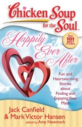 Chicken Soup for the Soul: Happily Ever After: Fun and Heartwarming Stories about Finding and Enjoying Your Mate - eBook