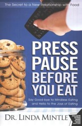 Press Pause Before You Eat: The Cure to Your Relationship with Food