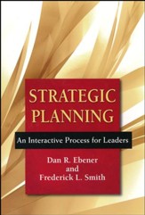 Strategic Planning: An Interactive Process for Leaders