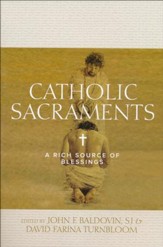 Catholic Sacraments: A Rich Source of Blessings