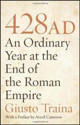 428 AD: An Ordinary Year at the End  of the Roman Empire