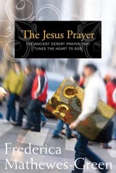 The Jesus Prayer: The Ancient Desert Prayer that Tunes the Heart to God - eBook