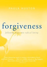 Forgiveness: Following Jesus into Radical Loving - eBook