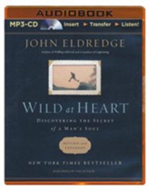 Wild at Heart: Discovering the Secret of a Man's Soul - abridged audiobook on MP3-CD