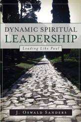 Dynamic Spiritual Leadership: Leading Like Paul - eBook