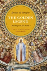 The Golden Legend: Readings on the Saints