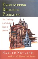 Encountering Religious Pluralism: The Challenge to Christian Faith & Mission