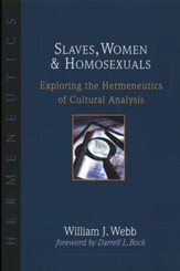 Slaves, Women & Homosexuals: Exploring the Hermeneutics of Cultural Analysis