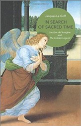 In Search of Sacred Time: Jacobus de Voragine and The Golden Legend