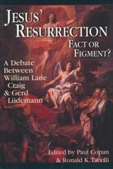 Jesus' Resurrection: Fact or Figment? A Debate Between William Lane Craig & Gerd Ludemann