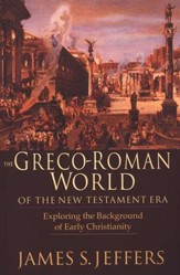 The Greco-Roman World of the New  Testament Era
