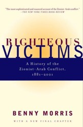 Righteous Victims: A History of the Zionist-Arab Conflict, 1881-1998 - eBook