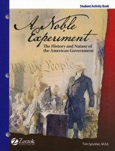 A Noble Experiment: The History and  Nature of the American Government Student Workbook