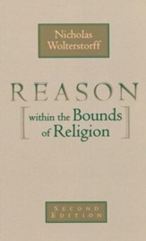 Reason Within the Bounds of Religion, Second Edition