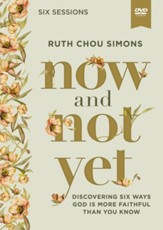 Now and Not Yet Video Study: Pressing In When You're Waiting, Wanting, and Restless for More