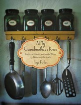 At My Grandmother's Knee: Recipes & Memories Handed Down By Women of the South - eBook