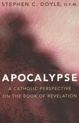 Apocalypse: A Catholic perspective on the Book of Revelation